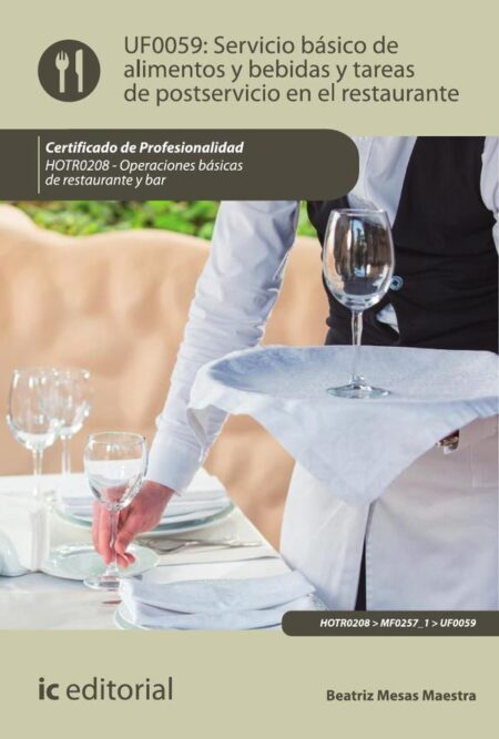 Servicio básico de alimentos y bebidas y tareas de postservicio en el restaurante. HOTR0208 - Operaciones básicas del restaurante y bar