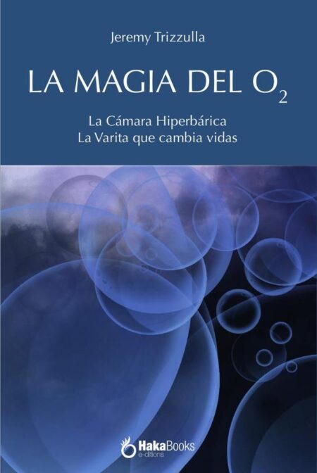 La magia del o2:La Cámara Hiperbárica. La Varita que cambia vidas