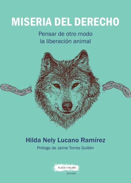Miseria del derecho:Pensar de otro modo la liberación animal