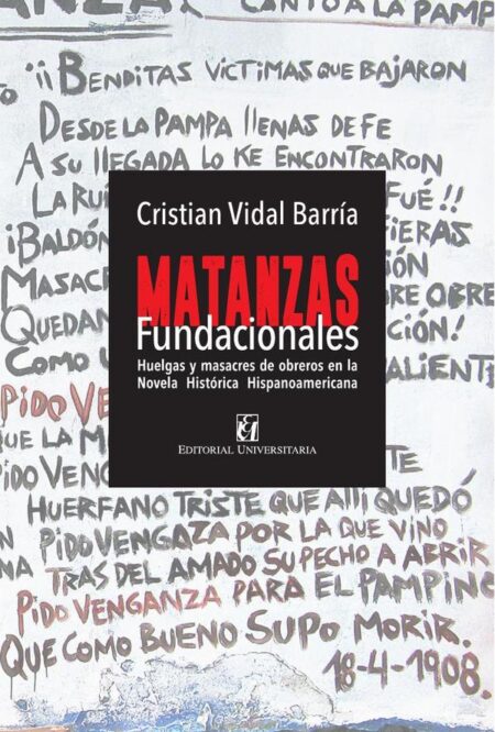 Matanzas fundacionales:Huelgas y masacres de obreros en la novela histórica e hispanoaméricana