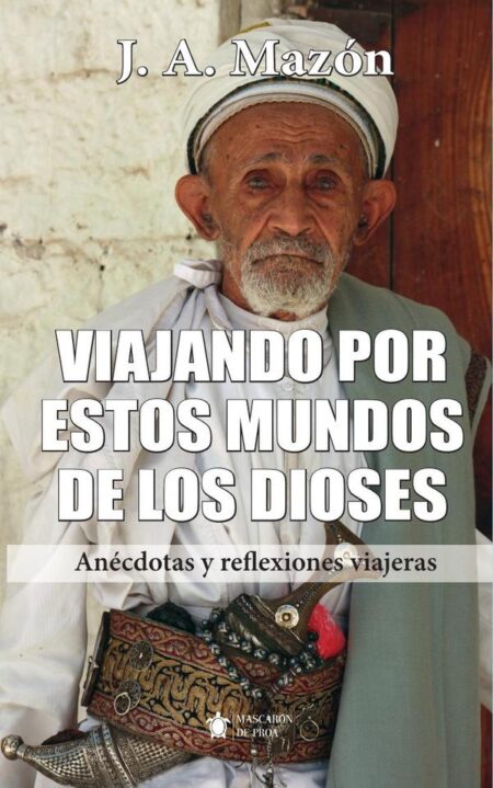 Viajando por estos mundos de los dioses:Anécdotas y reflexiones viajeras