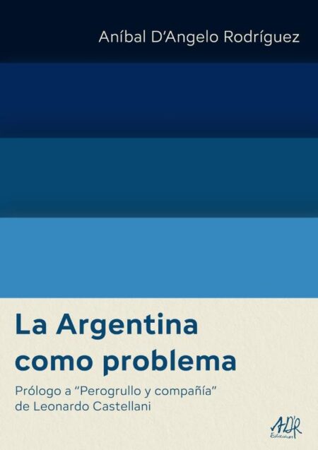 La Argentina como problema:Prólogo a ‘Perogrullo y compañía’ de Leonardo Castellani