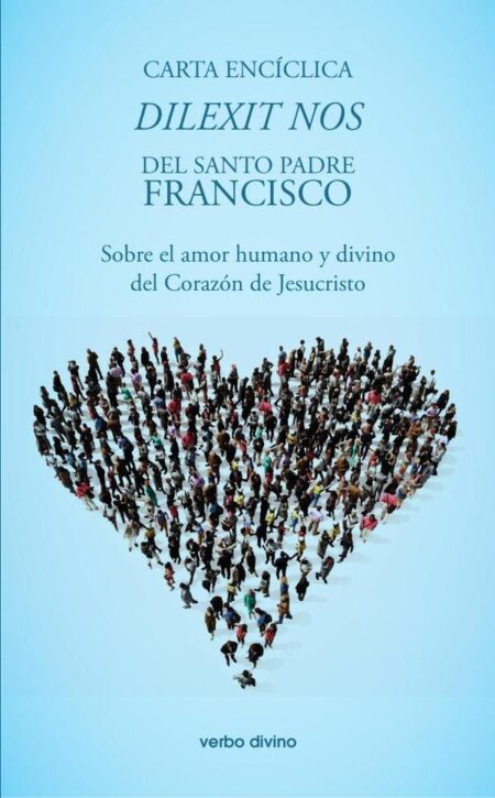Carta encíclica "Dilexit nos":Sobre el amor humano y divino del Corazón de Jesucristo