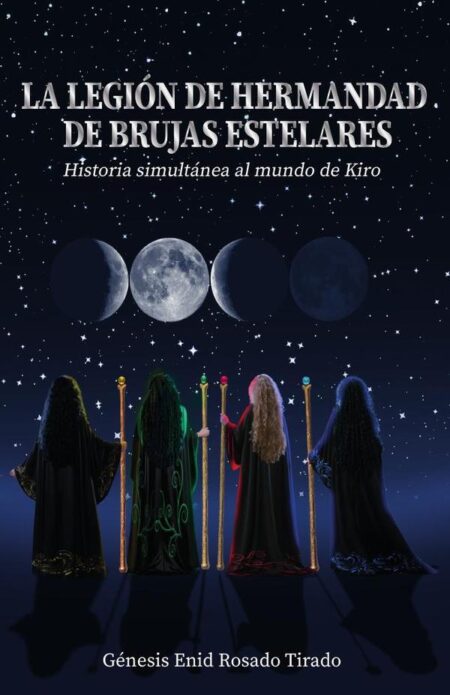 La Legión de Hermandad de Brujas Estelares: Historia simultánea al mundo de Kiro