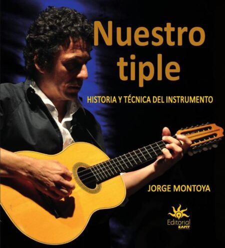 Nuestro tiple.:Historia y técnica del instrumento