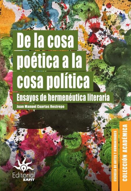 De la cosa poética a la cosa política.:Ensayos de hermenéutica literaria