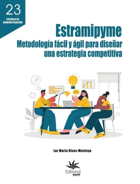 Estramipyme.:Metodología fácil y ágil para diseñar una estrategia competitiva