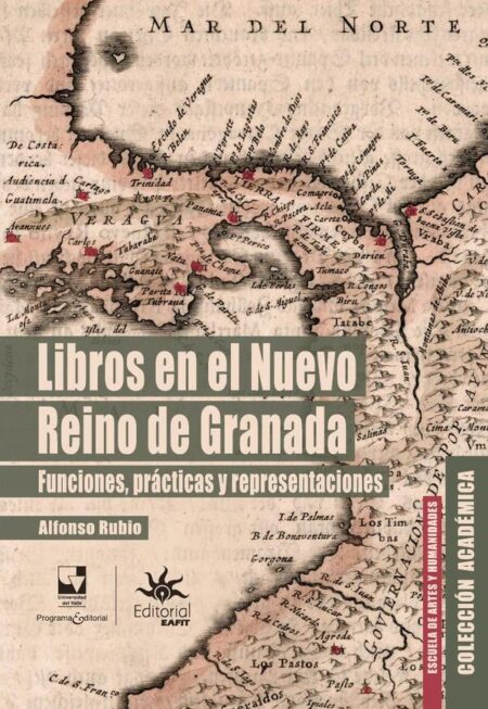 Libros en el Nuevo Reino de Granada.:Funciones, prácticas y representaciones