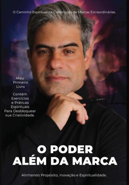 O Poder Além Da Marca:O Caminho Espiritual na Construção de Marcas Extraordinárias