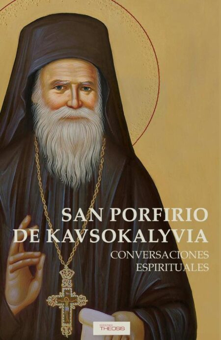 San porfirio de kavsokalyvia:CONVERSACIONES ESPIRITUALES