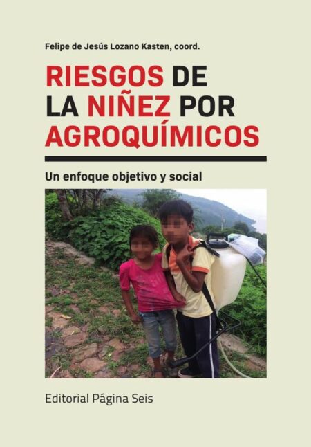 Riesgos de la niñez por agroquímicos:Un enfoque objetivo y social