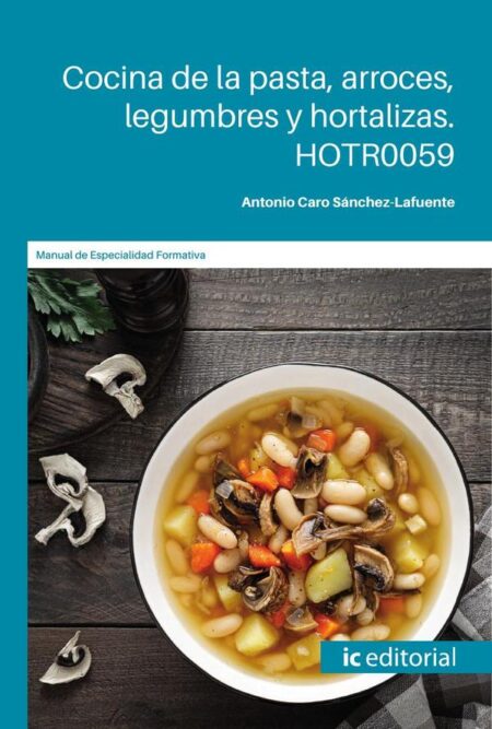 Cocina de la pasta, arroces, legumbres y hortalizas