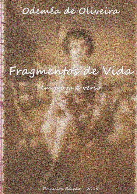 Fragmentos De Vida:em trova e verso