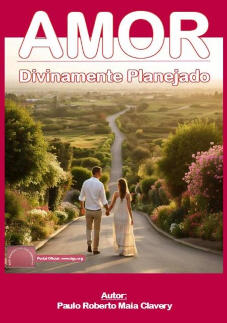 Amor Divinamente Planejado:Uma história emocionante que explora as profundezas do amor, da fé, do autoconhecimento e da Plenitude Divina