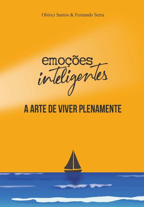 Emoções Inteligentes:a arte de viver plenamente