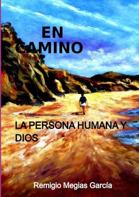 En Camino:LA PERSONA HUMANA Y DIOS
