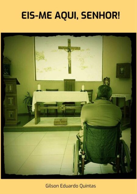 Eis-me Aqui, Senhor!:O livro que fará você repensar toda a sua vida.