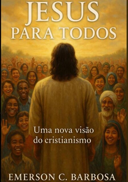 Jesus Para Todos:Uma nova visão do cristianismo