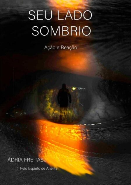 Seu Lado Sombrio:AÇÃO E REAÇÃO