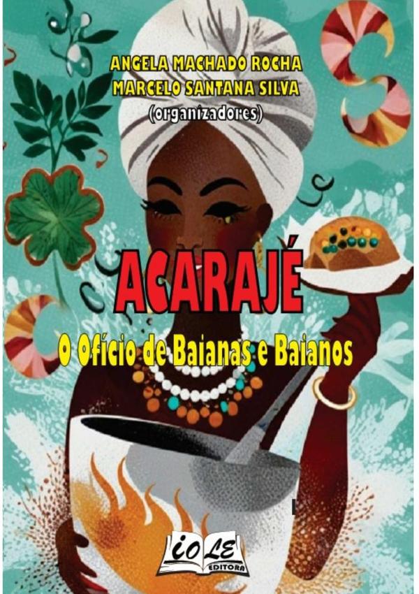 Acarajé: O Ofício De Baianas E Baianos