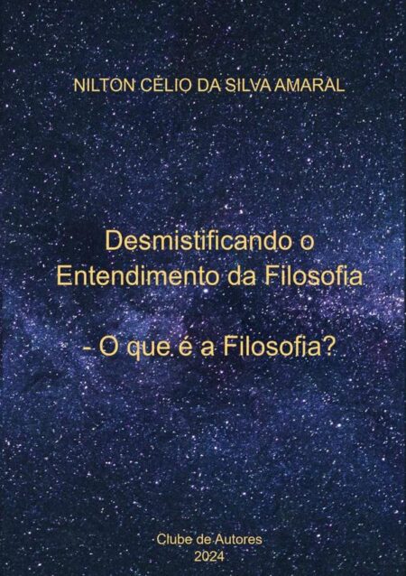 Desmistificando O Entendimento Da Filosofia:- O que é a Filosofia?