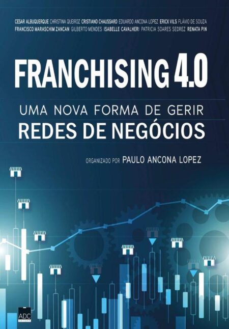 Franchising 4.0:UMA NOVA FORMA DE GERIR REDES DE NEGÓCIOS