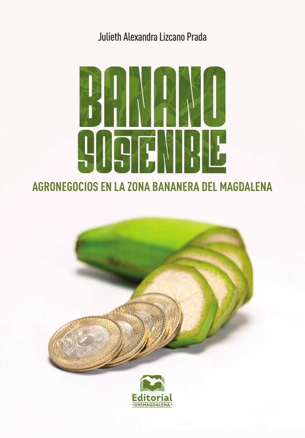 Banano sostenible:Agronegocios en la zona bananera del Magdalena