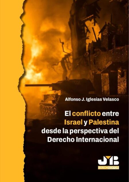 El conflicto entre Israel y Palestina desde la perspectiva del Derecho internacional