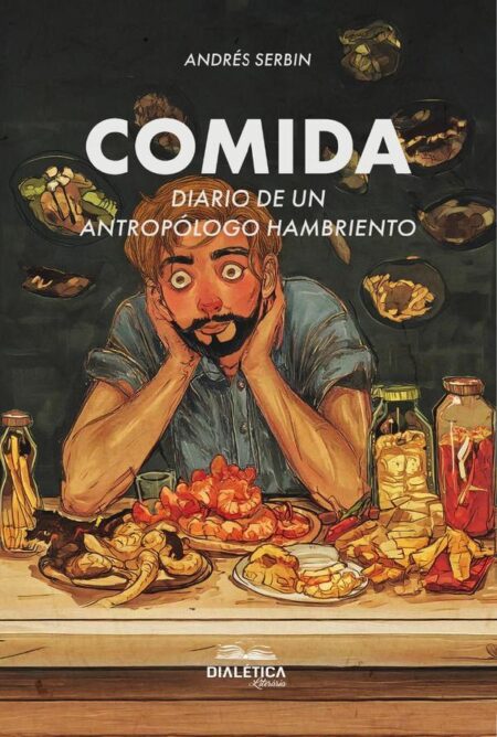 Comida:diario de un antropólogo hambriento