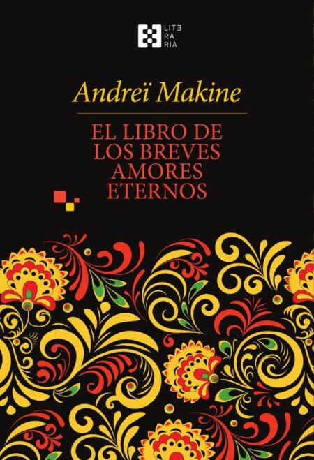 El libro de los breves amores eternos:Le livre des brèves amours éternelles