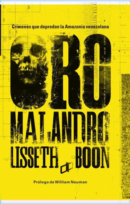 Oro malandro:Crímenes que depredan la Amazonía venezolana