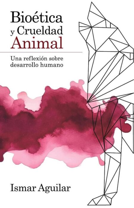 Bioética y Crueldad Animal:Una reflexión sobre desarrollo humano