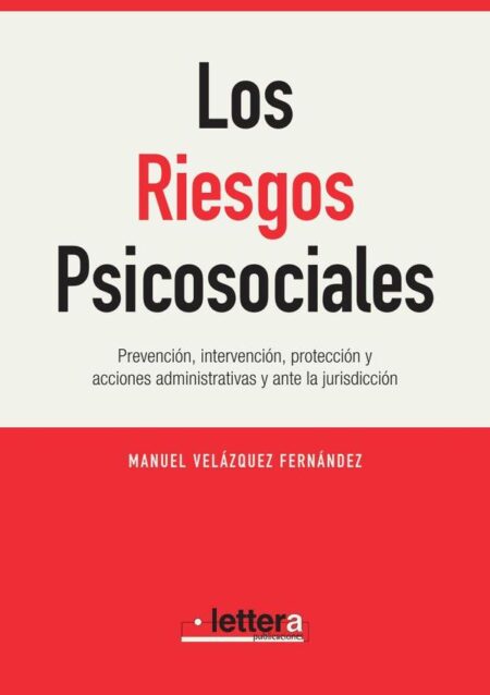 Los Riesgos Psicosociales:Prevención, intervención, protección y acciones administrativas y ante la jurisdicción
