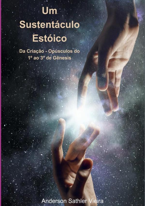 Um Sustentáculo Estoico:Da Criação - Opúsculos do 1º ao 3º de Gênesis