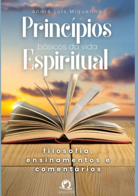 Princípios Básicos Da Vida Espiritual:Filosofia, Ensinamentos e Comentários