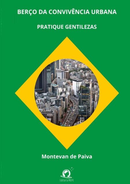 Berço Da Convivência Urbana:Pratique gentilezas