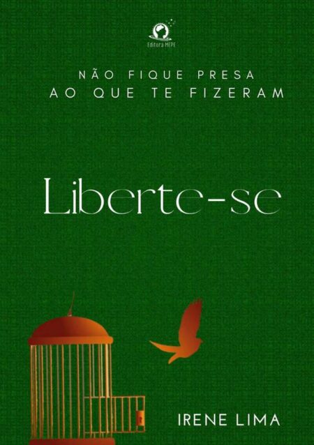 Liberte-se:Não fique presa ao que te fizeram