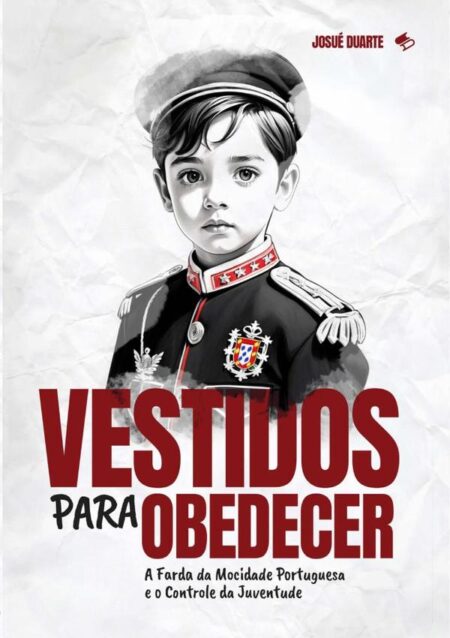 Vestidos Para Obedecer:A Farda da Mocidade Portuguesa e o Controle da Juventude
