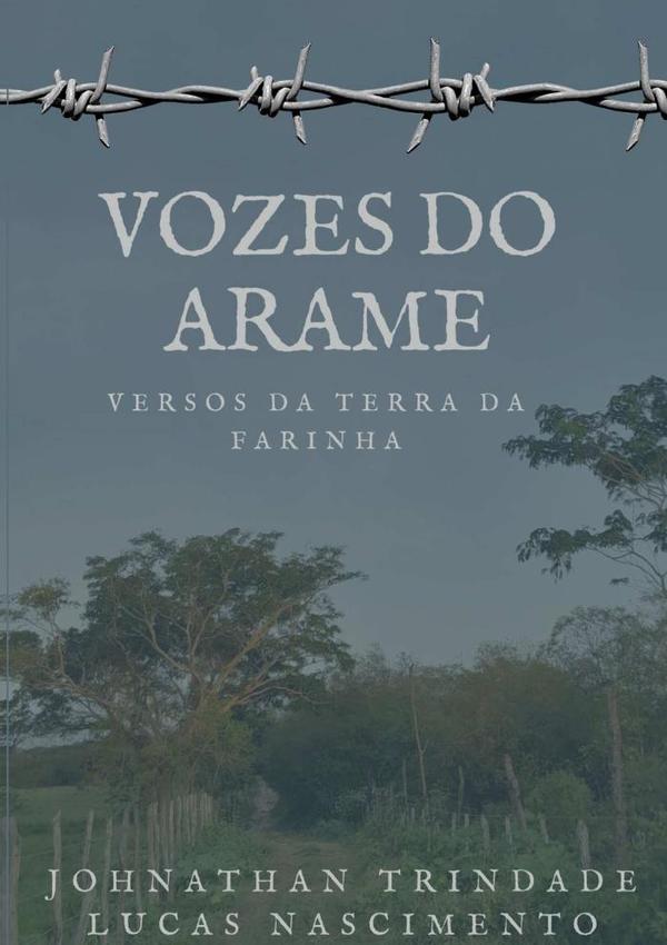 Vozes Do Arame:Versos da Terra da Farinha - Vol. 1