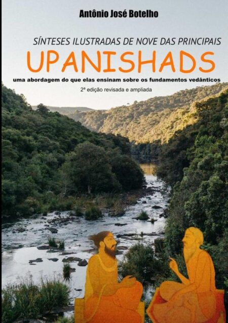 Sínteses Ilustradas De Nove Das Principais Upanishads:uma abordagem do que elas ensinam sobre os fundamentos vedânticos