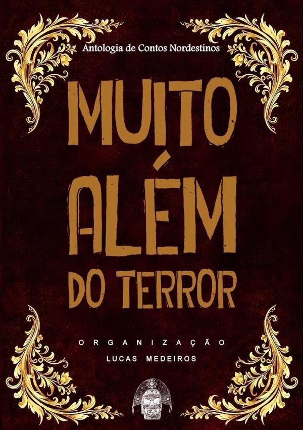 Muito Além Do Terror:Antologia de Contos Nordestinos