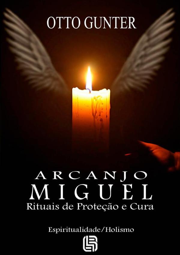 Arcanjo Miguel:Rituais de Proteção e Cura