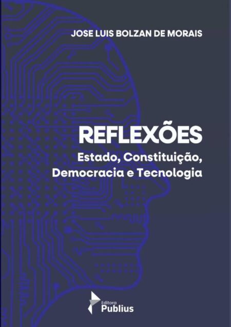 Reflexões:Estado, Constituição, Democracia e Tecnologia