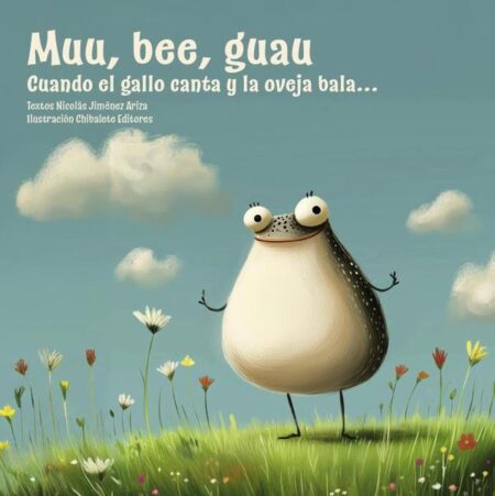 Muu, bee, guau. Cuando el gallo canta y la oveja bala...