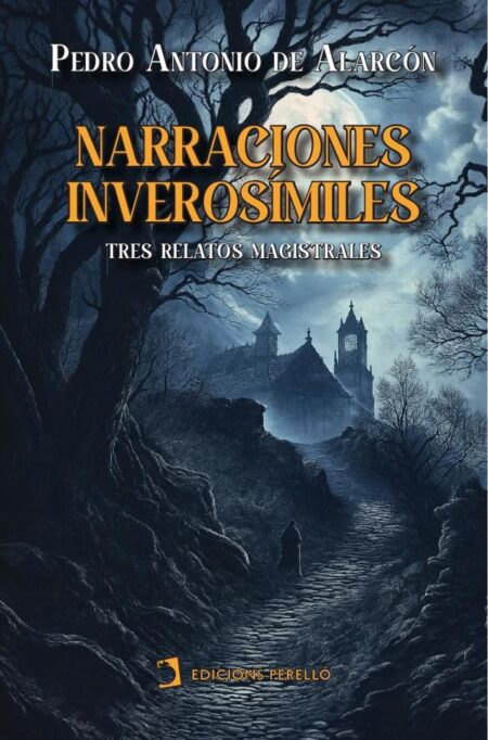 Narraciones inverosímiles:Tres relatos magistrales