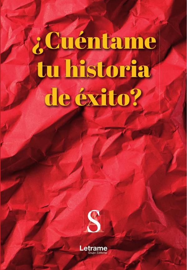 ¿Cuéntame tu historia de éxito?