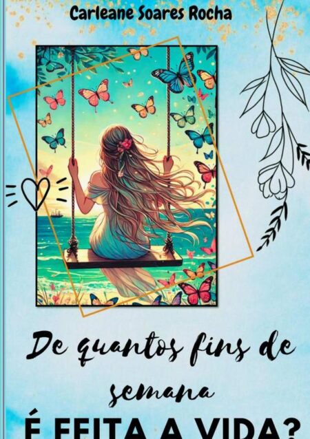 De Quantos Fins De Semana É Feita A Vida?