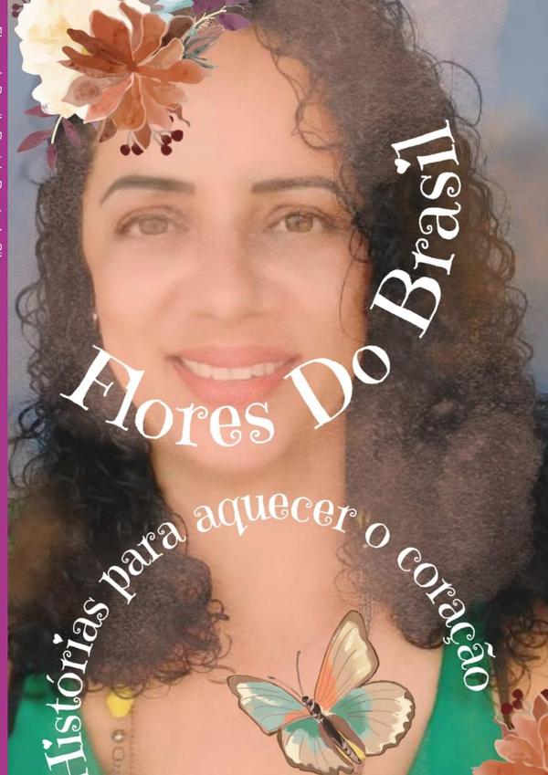 Flores Do Brasil:Histórias para aquecer o coração