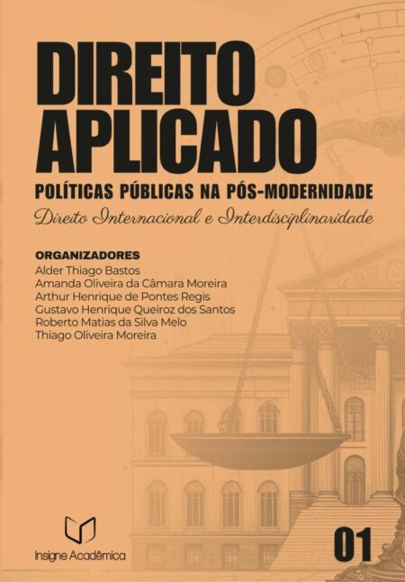 Direito Aplicado:Políticas Públicas na Pós-modernidade (Volume 1 – Direito Internacional e Interdisciplinaridade)