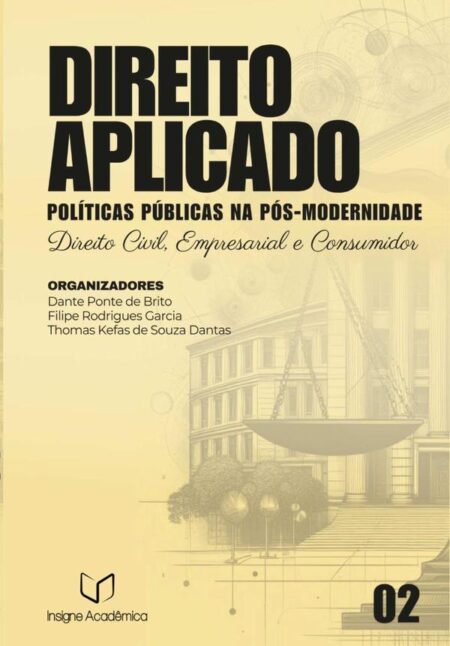 Direito Aplicado:Políticas Públicas na Pós-modernidade (Volume 2 – Direito Civil, Empresarial e Consumidor)